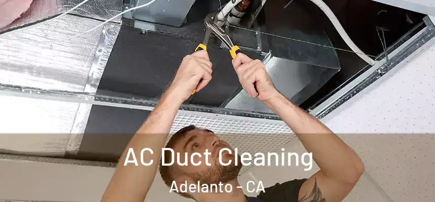  AC Duct Cleaning Adelanto - CA