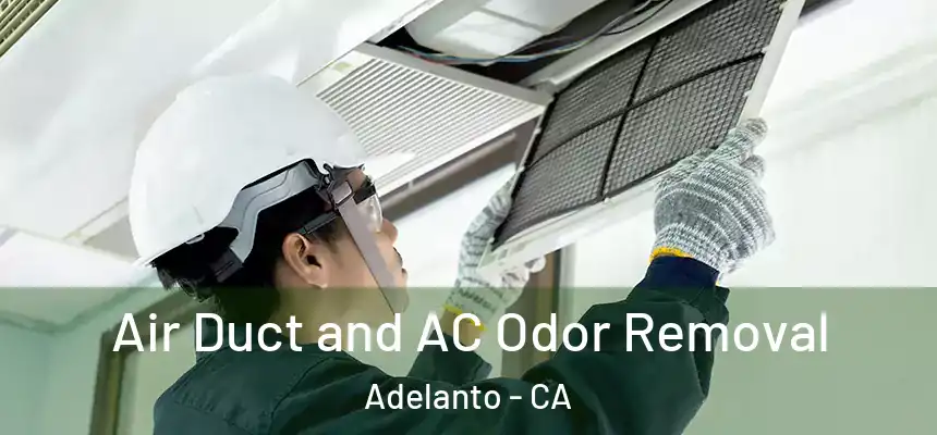 Air Duct and AC Odor Removal Adelanto - CA