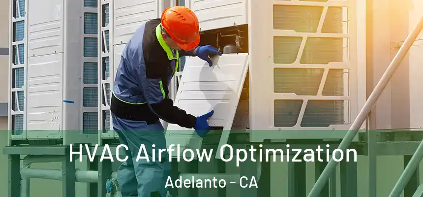HVAC Airflow Optimization Adelanto - CA