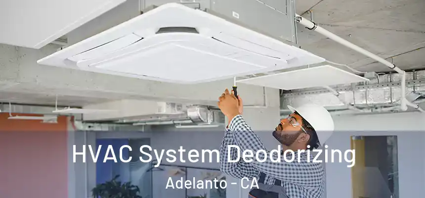 HVAC System Deodorizing Adelanto - CA