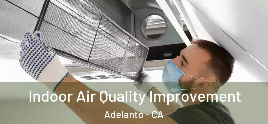  Indoor Air Quality Improvement Adelanto - CA