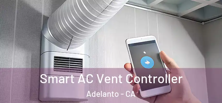 Smart AC Vent Controller Adelanto - CA
